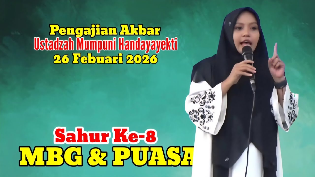 PENGAJIAN AKBAR USTADZAH MUMPUNI HANDAYAYEKTI 26 FEBUARI 2026 // MBG JANGAN SAMPAI MEMBATALKAN PUASA