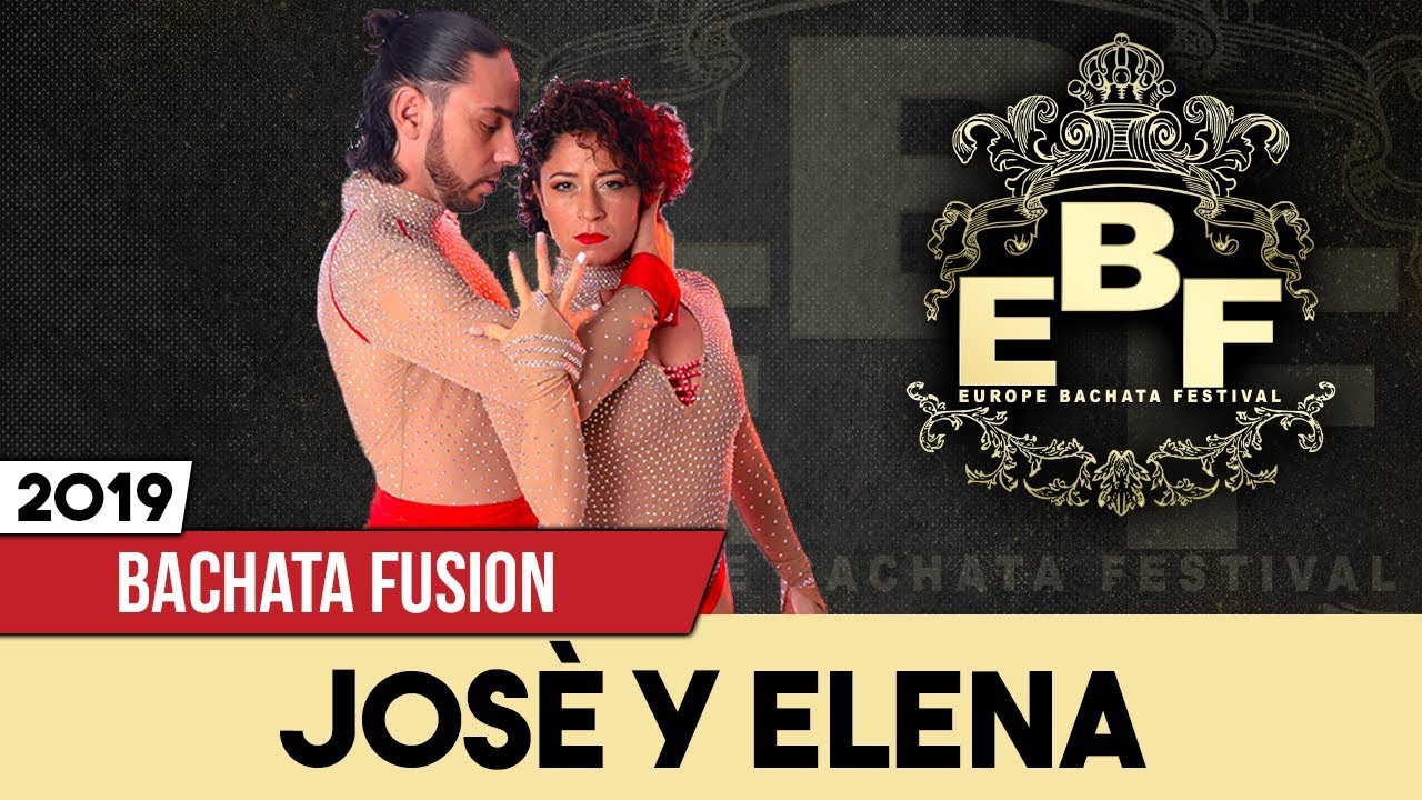 Jose y Elena - EUROPE BACHATA FESTIVAL 2019 (stage - bachata fusion musicality)