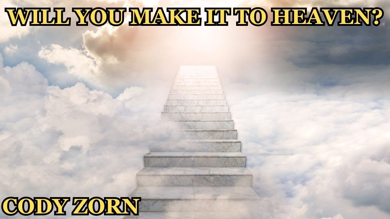 CODY ZORN - WILL YOU MAKE IT TO HEAVEN