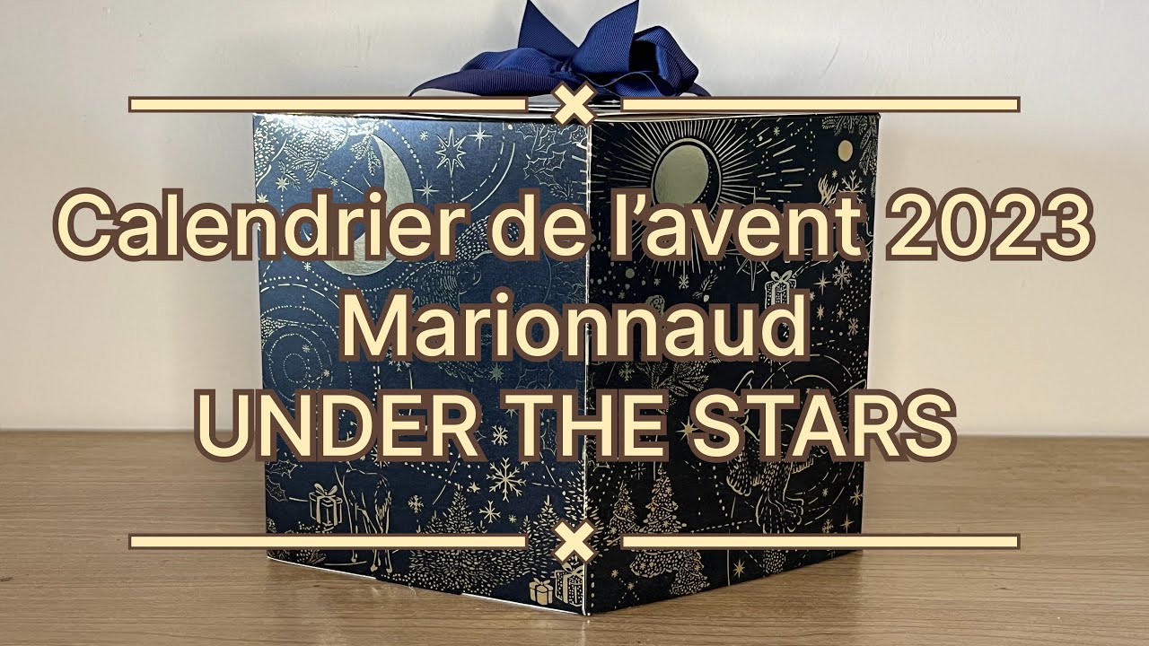 Unboxing UNDER THE STARS calendrier de l’avent 2023 MARIONNAUD