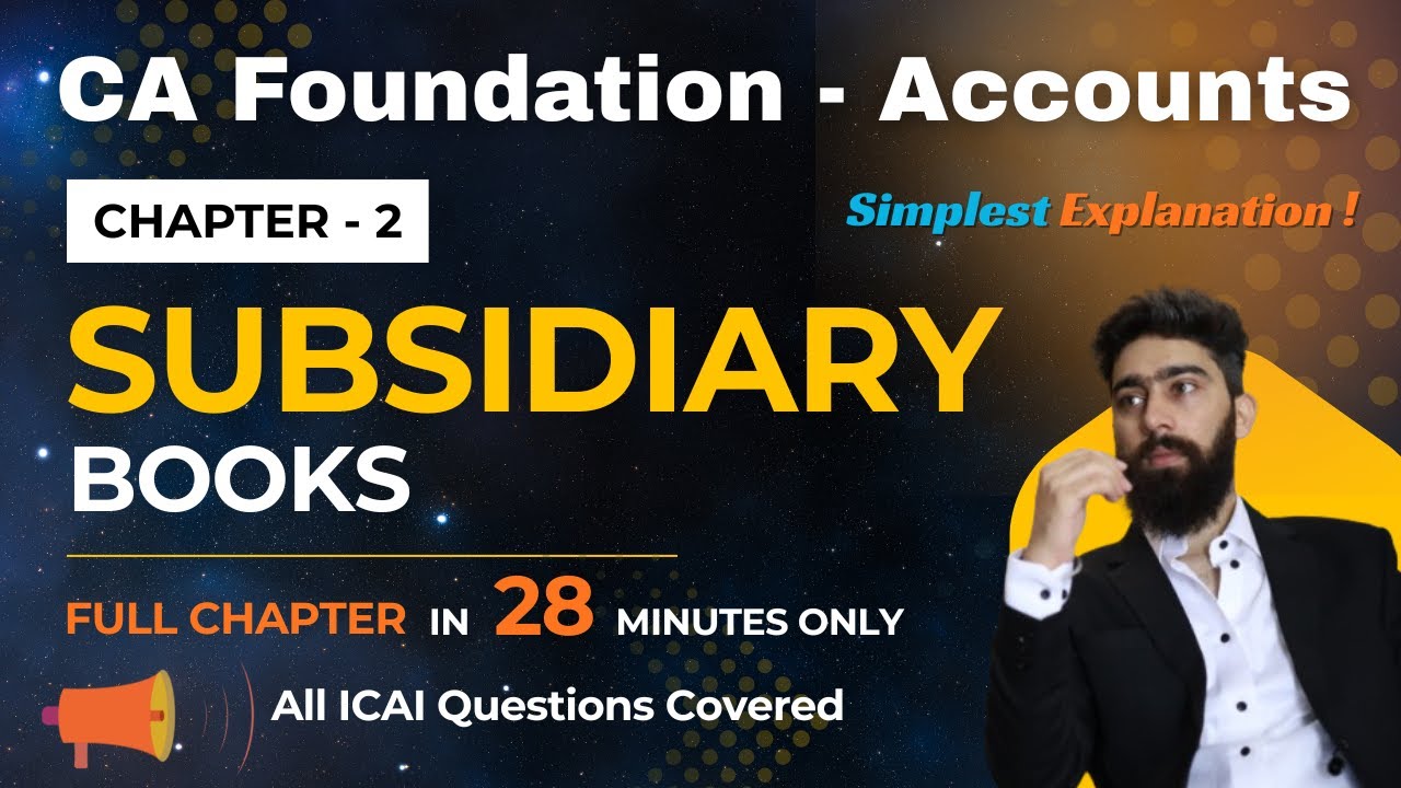 CH 2 | Unit 4 - Subsidiary Books (Full Chapter) | CA Foundation Accounts - Jan'26 Revision Videos