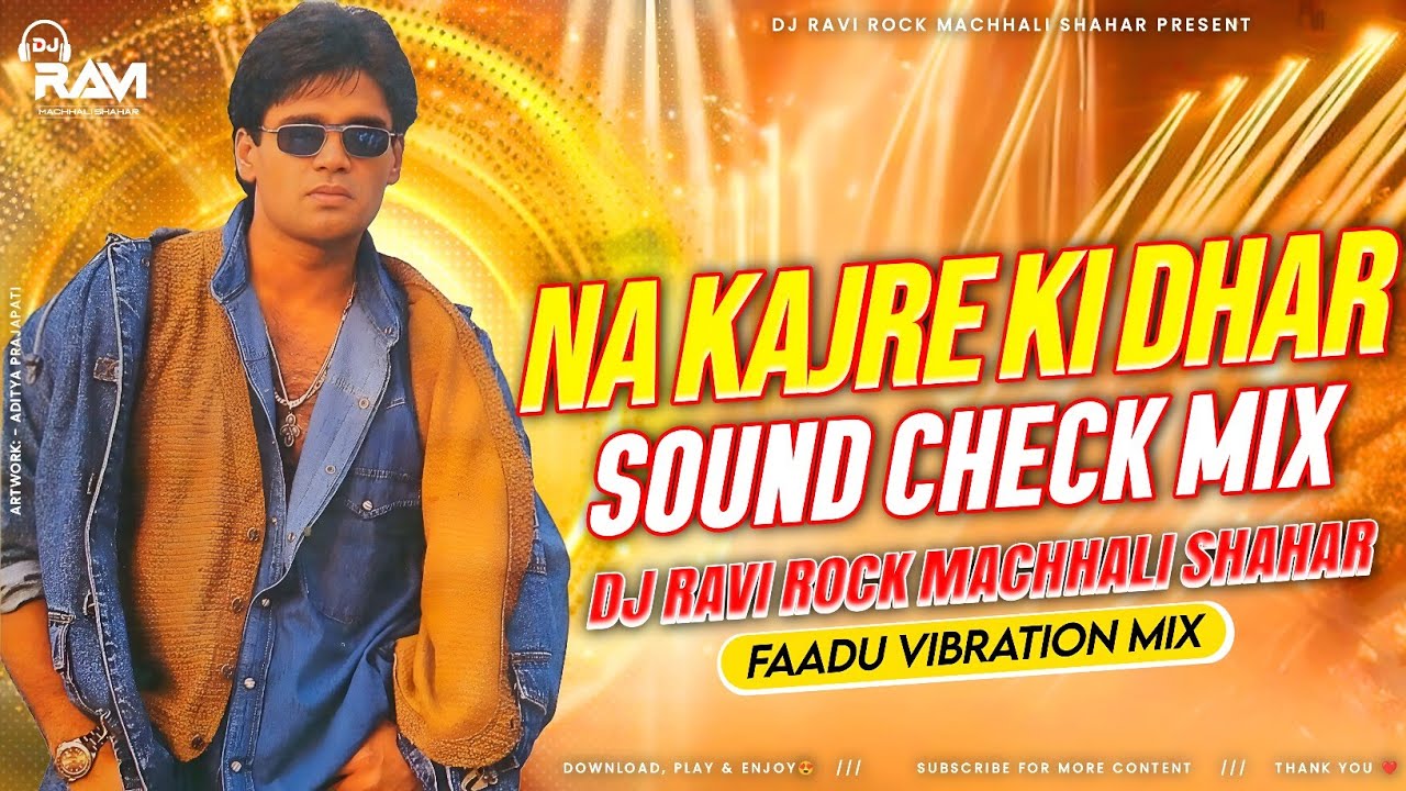 Na Kajre Ki Dhar Dj Remix। High Quality Sound Check Vibrate। बहुत ही खतरनाक वाइब्रेशन🔥। Dj Ravi Rock