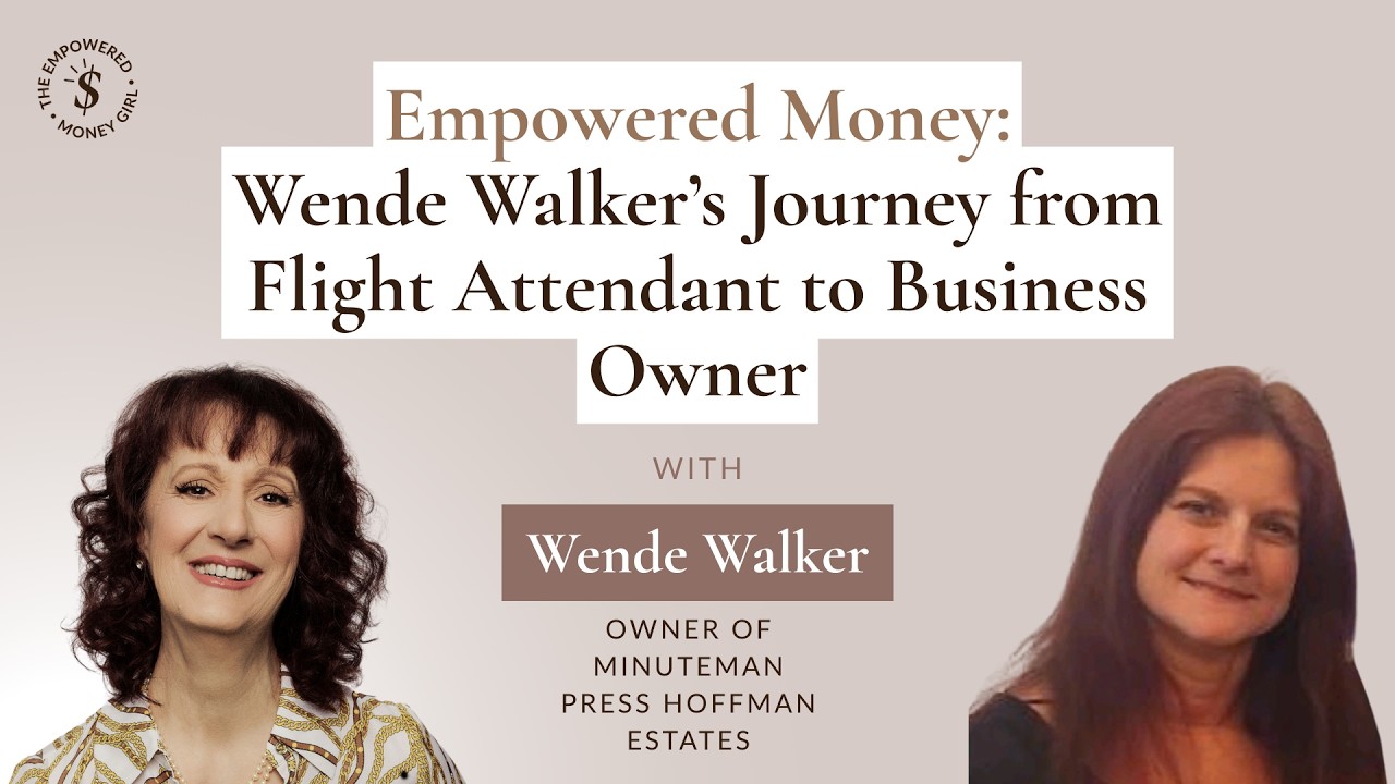 SE01EP28 - Empowered Money: Wende Walker’s Journey from Flight Attendant to Business Owner