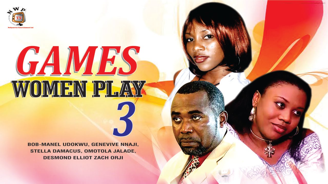 Games Women Play 3  - Nigerian Nollywood Movie