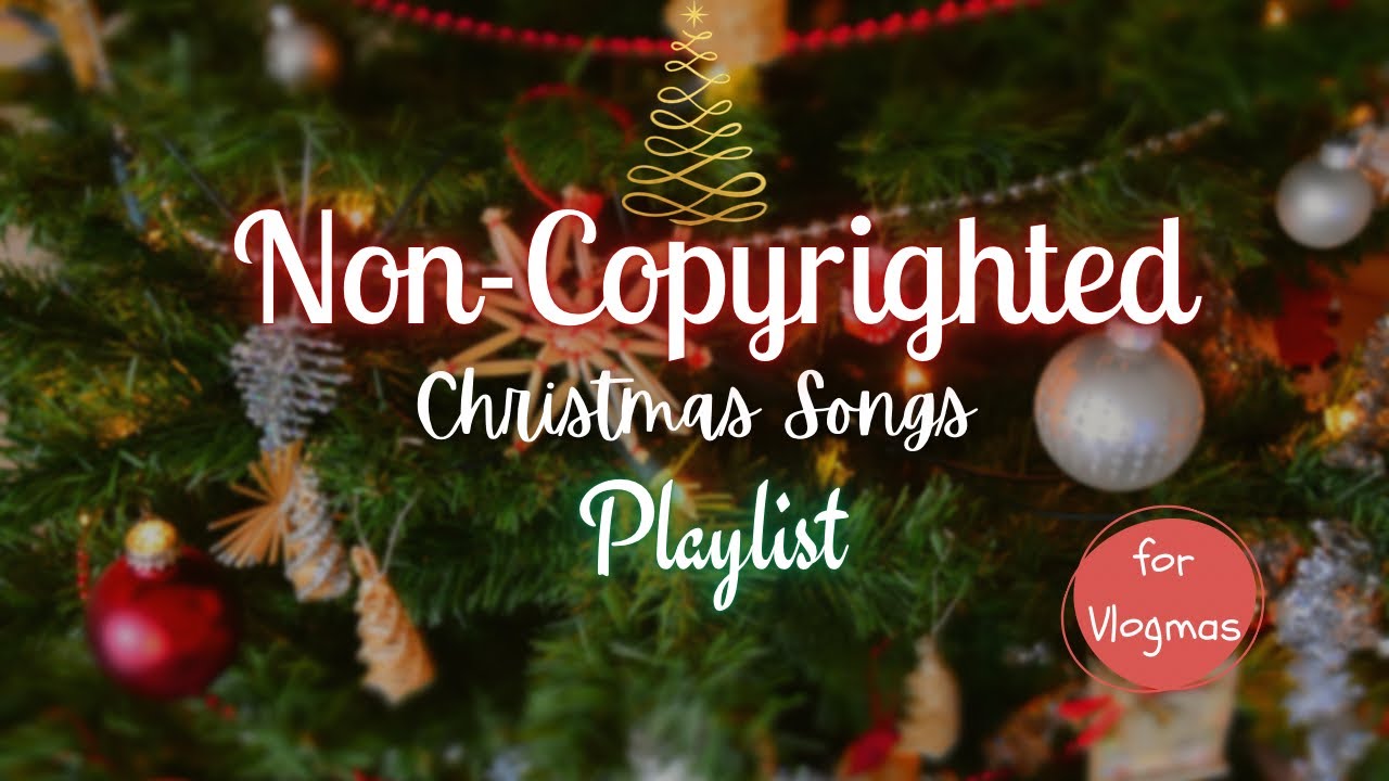 NON-COPYRIGHTED Christmas Songs Playlist for Vlogmas 🎄🎧|| BadgyalGia