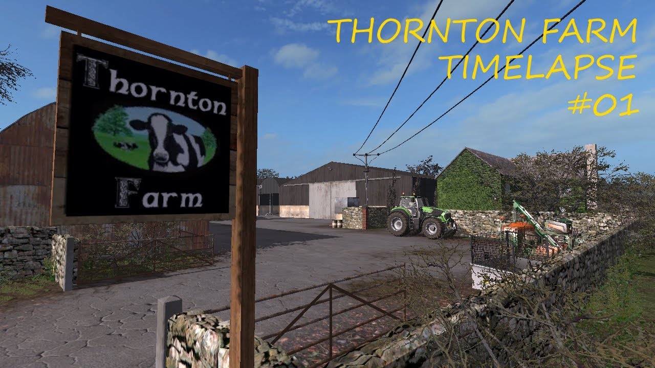FS17 - Thornton Farm - Timelapse #1 - Fresh Start