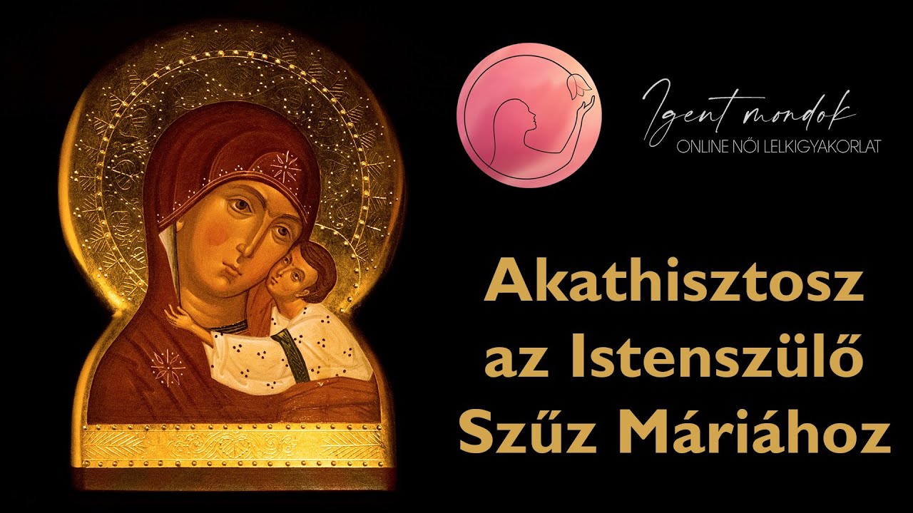 Akathisztosz a Legszentebb Istenszülőhöz
