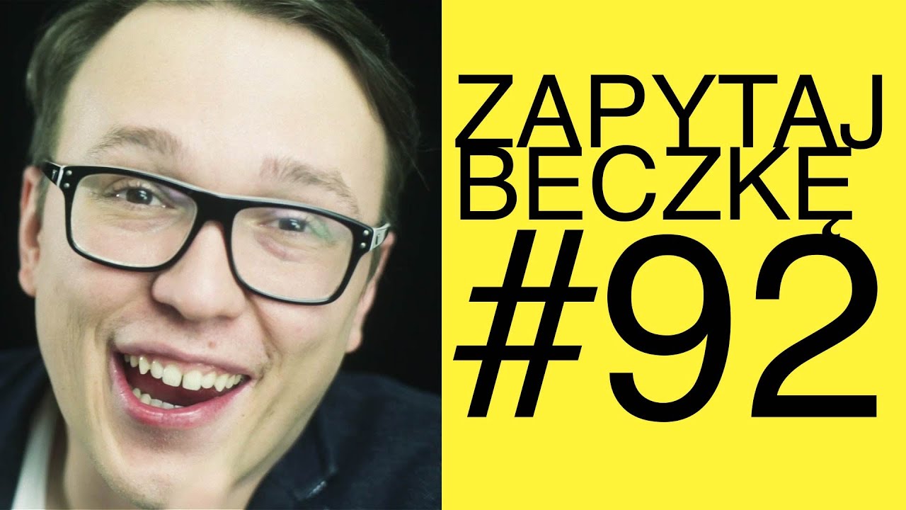 Jutuber musi mieć krzywy ryj - Zapytaj Beczkę #92
