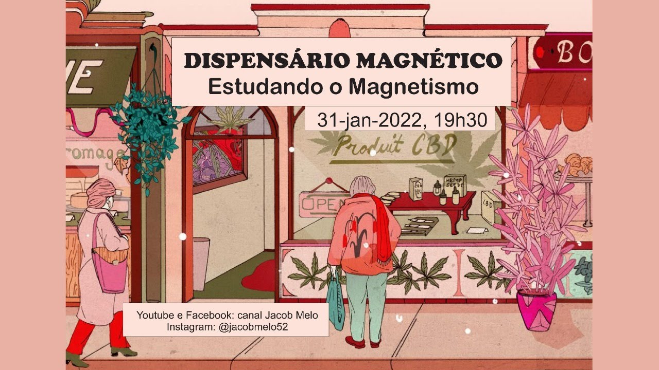 Dispens&aacute;rio Magn&eacute;tico - Estudando o Magnetismo com Jacob Melo. 31-jan-2022