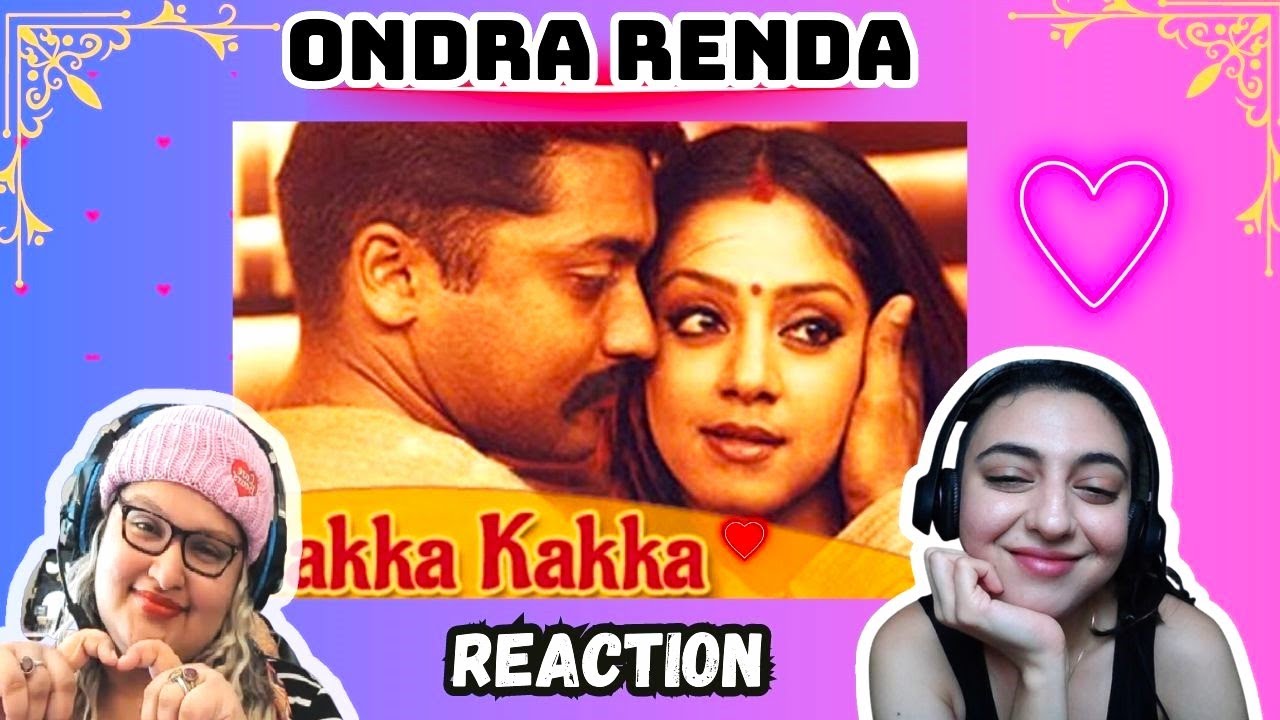 ONDRA RENDA Song REACTION| Suriya| Jyothika| Bombay Jayashree| KAAKHA KAAKHA