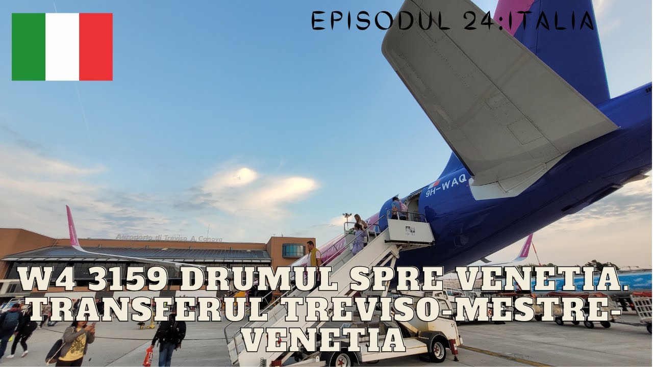 Ep.24 Italia - W4 3159 Drumul spre Venetia. Transferul Treviso - Mestre - Venetia
