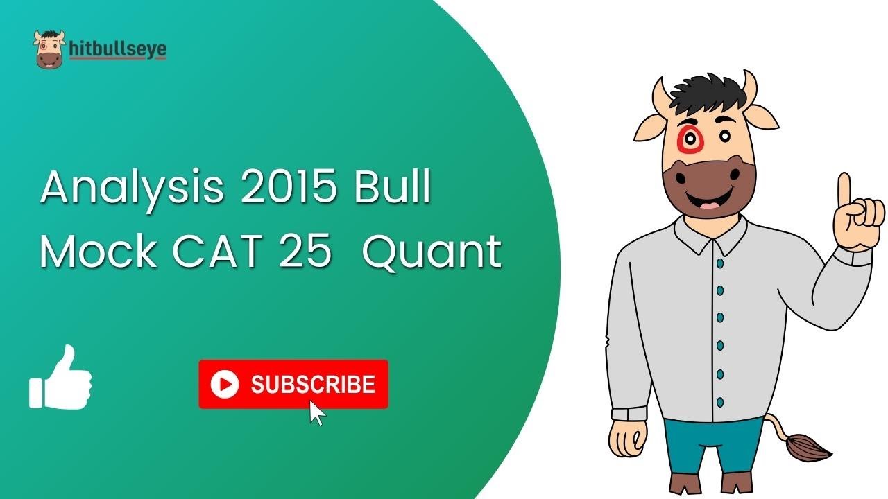 Analysis 2015 Bull Mock CAT 25 - Quant