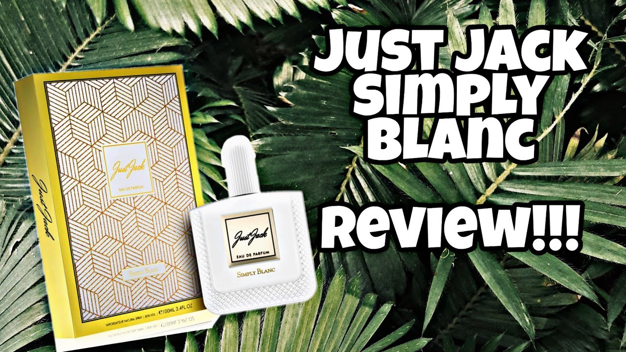 Just Jack Simply Blanc Review- Finally!!!