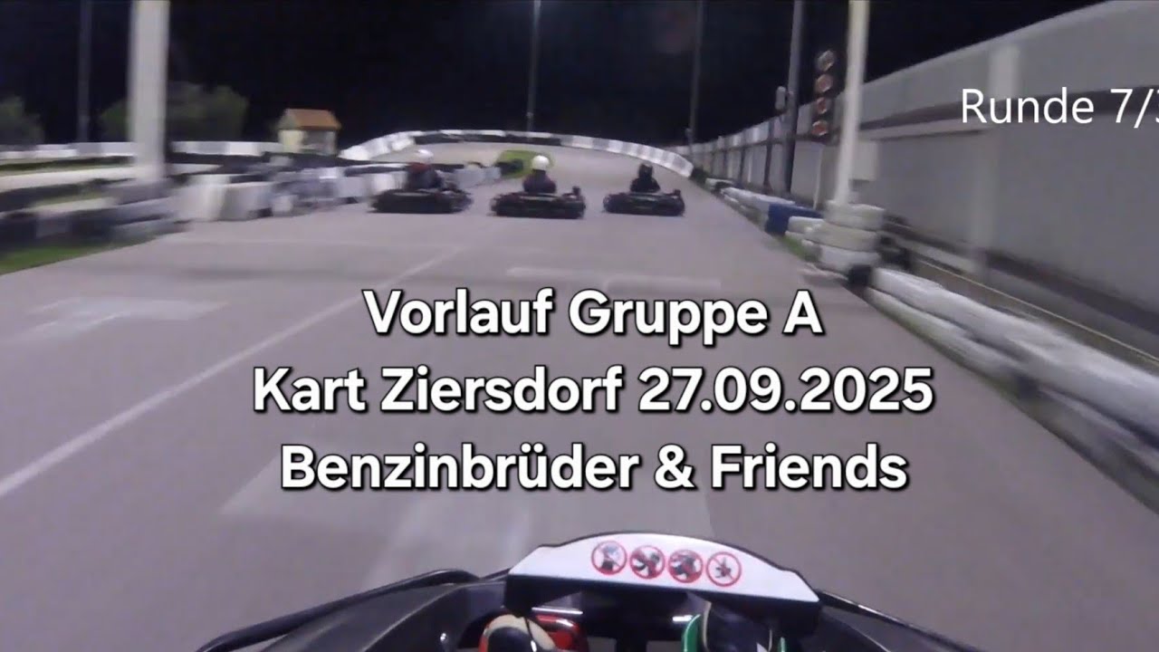 Vorlauf Gruppe A Kart Ziersdorf 27.09.2025 Benzinbrüder & Freunde