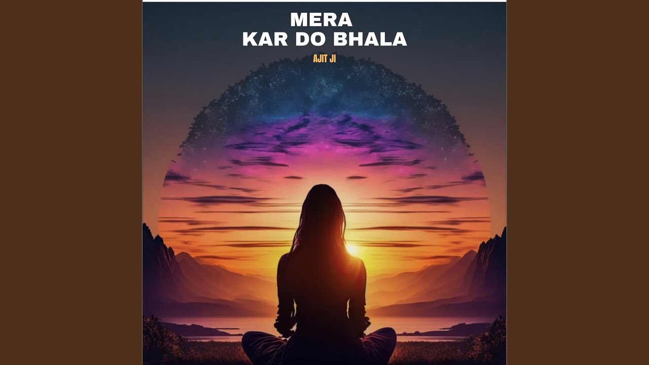 Mera Kar Do Bhala