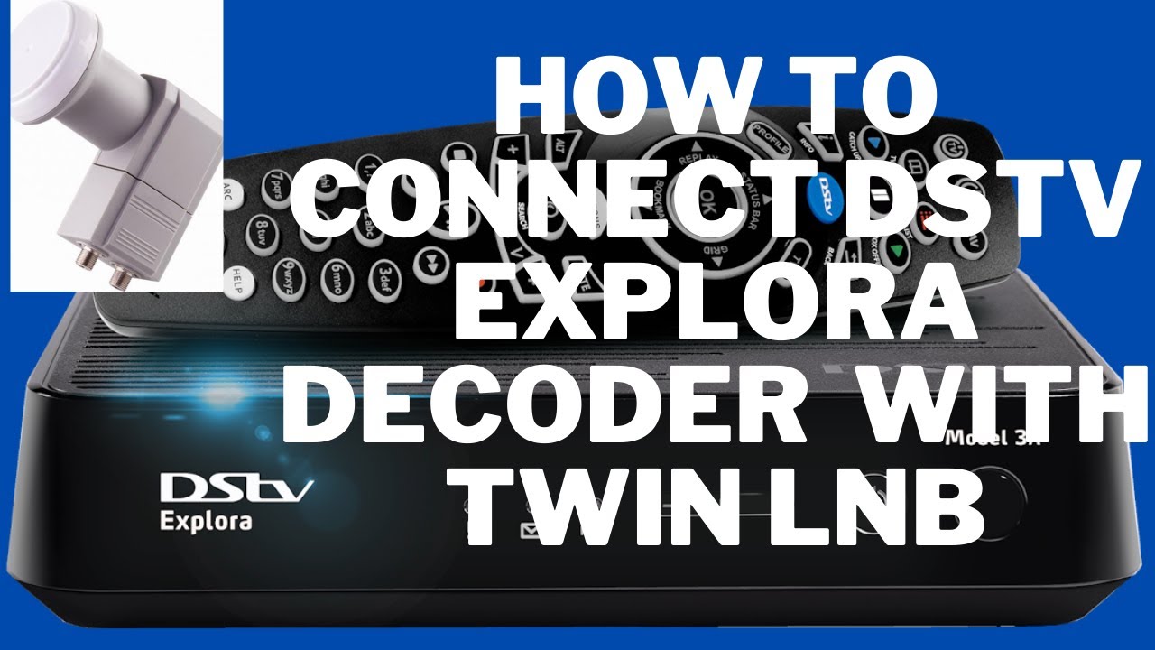How to connect a dstv explora decoder with twin Lnb , your DStv specialist Johannesburg