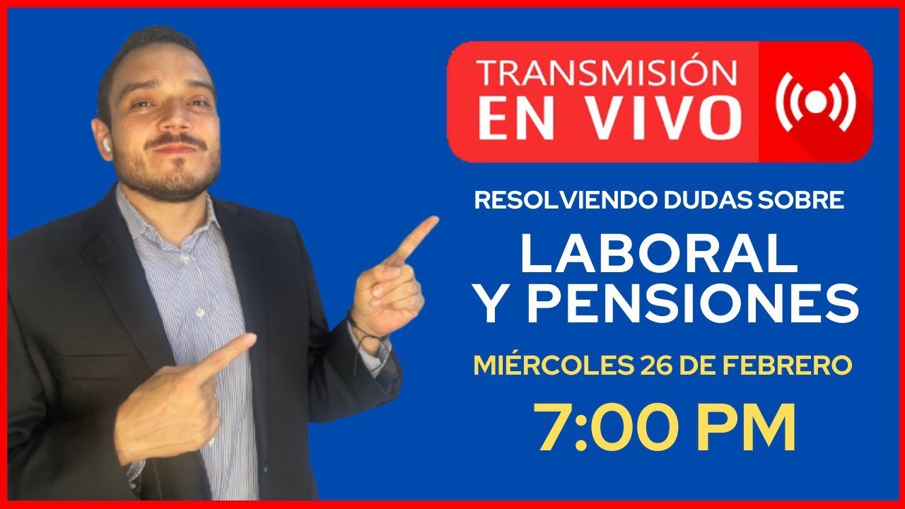 📢¡EN VIVO! Resuelvo tus dudas sobre Pensiones y Derecho Laboral