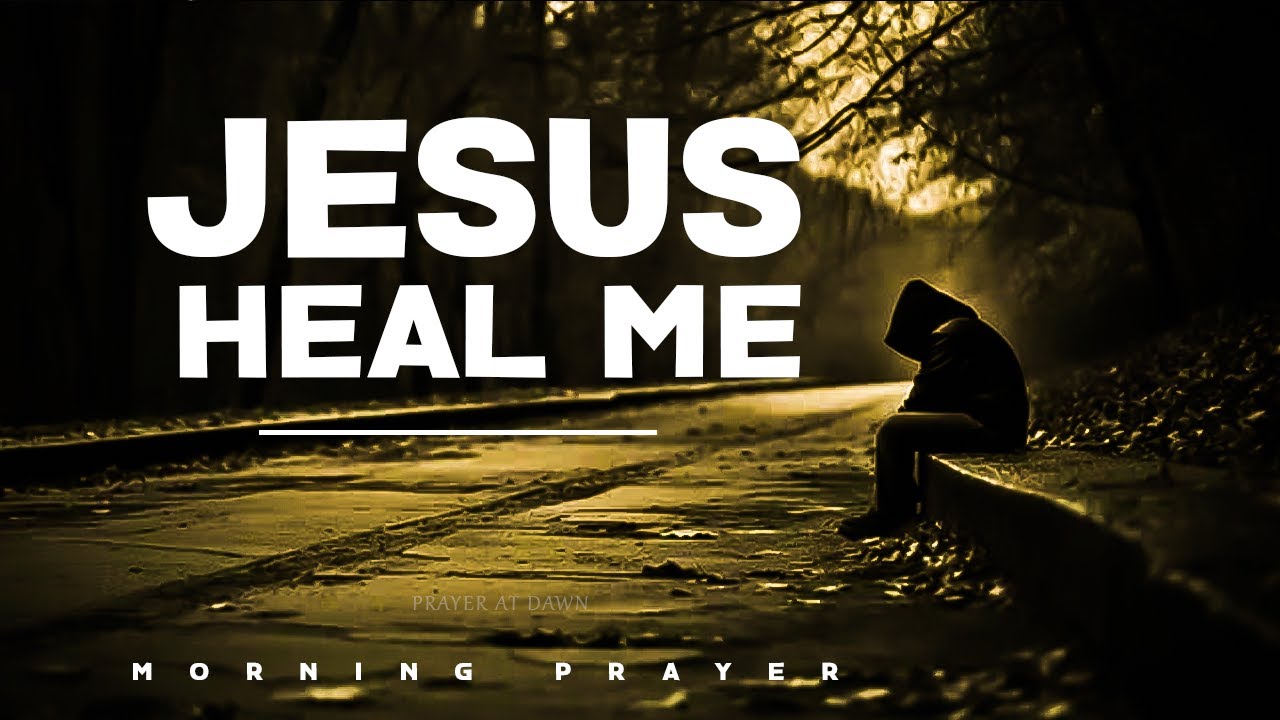 Prayer to heal a heart broken by pain - Morning Prayer.