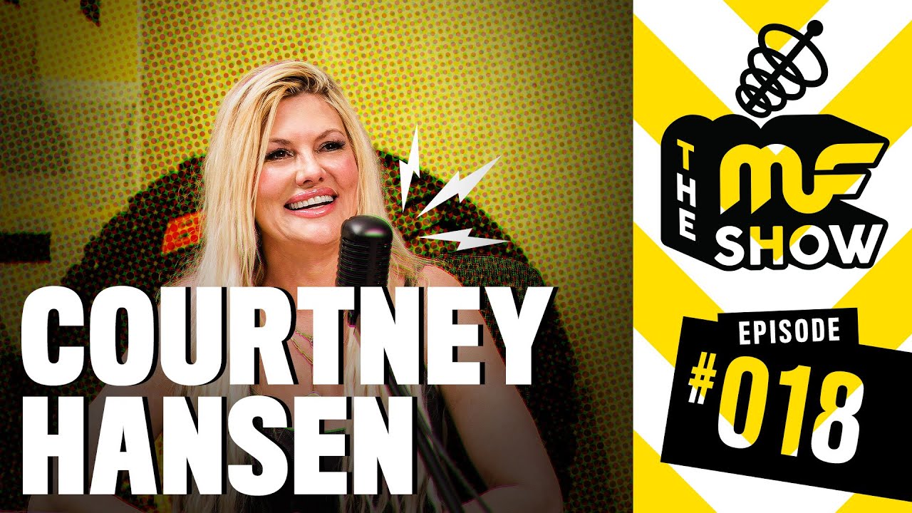 The MF Show- Courtney Hansen - Episode 018
