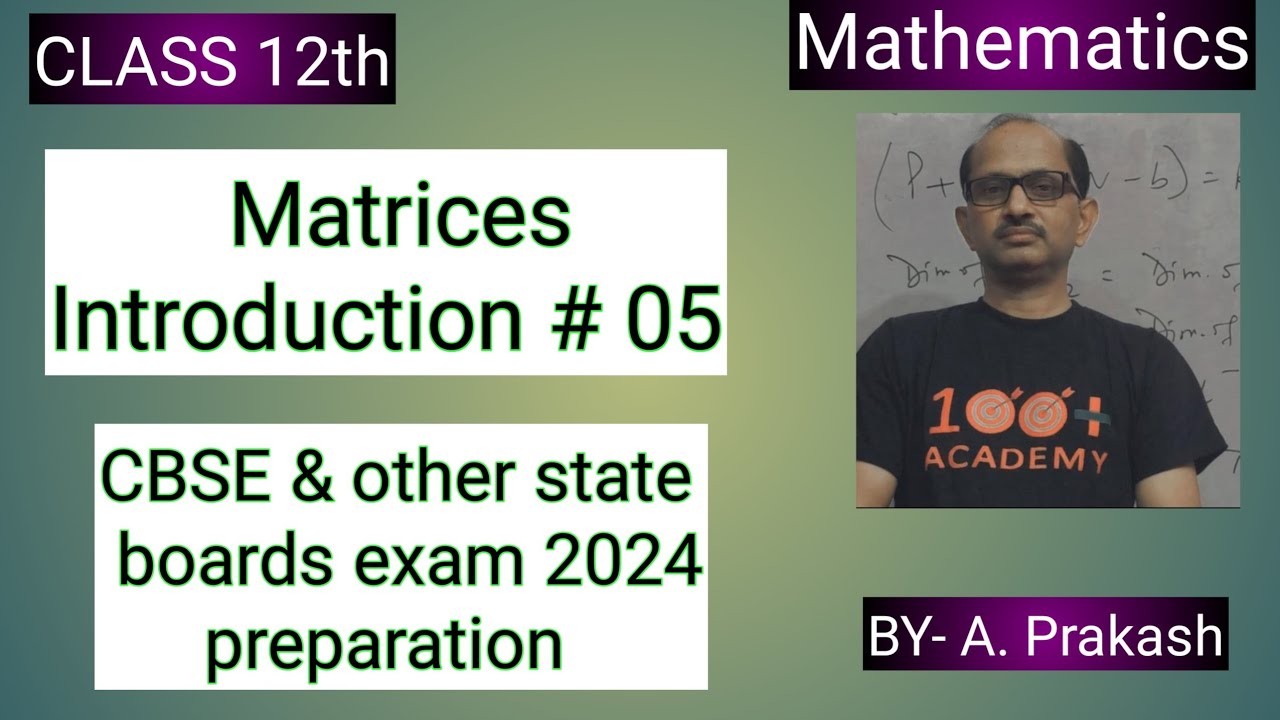 XII- Maths for 2024 Board exam, for all boards. Matrices Intro. #05tion & Function Intro. #01