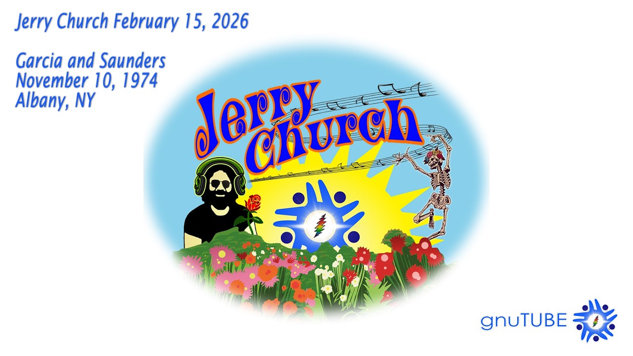 Jerry Church Feb 15, 2026: Garcia and Saunders 11.10.1974 Albany, NY Complete SBD