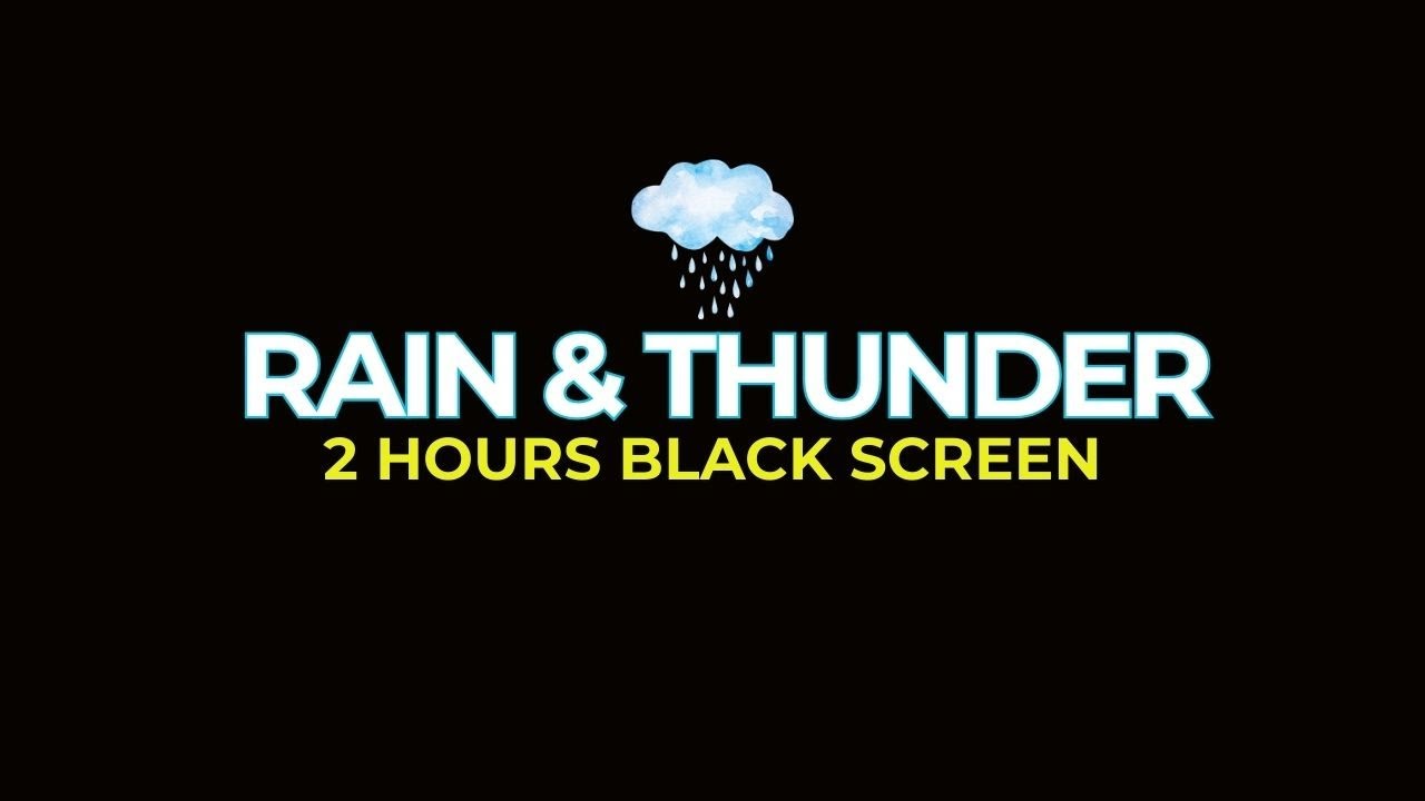 Rain and Thunder Sounds 2 Hours Black Screen for Deep Sleep and Relaxation
