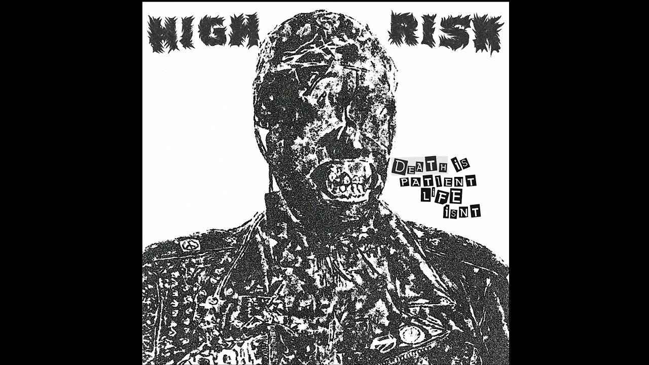 High Risk - Death is Patient, Life is Not