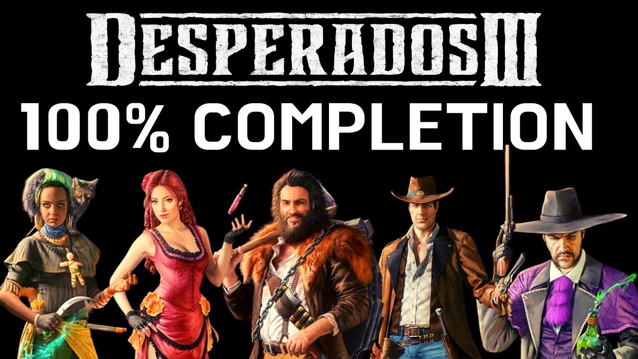 Desperados 3 100% Completion