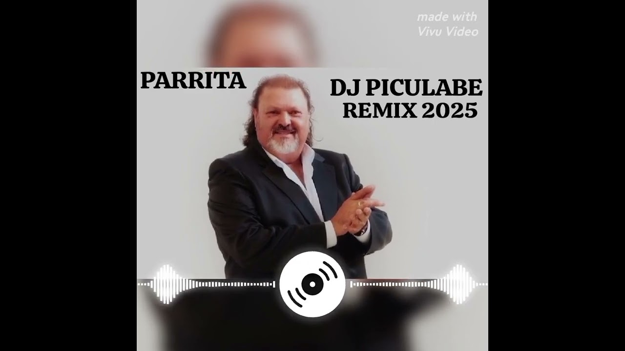 PARRITA REMIX DJ PICULABE
