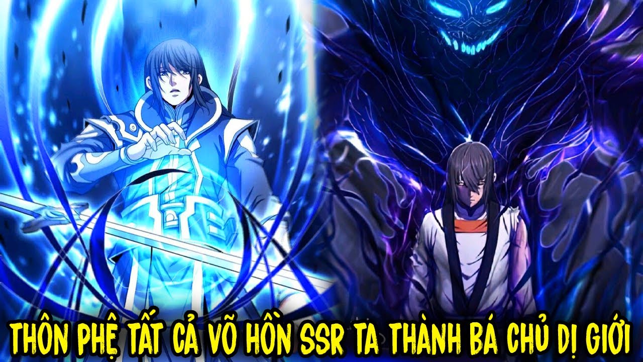 FULL BỘ | Th&ocirc;n Phệ Tất Cả V&otilde; Hồn SSR, Ta Trở Th&agrave;nh B&aacute; Chủ Dị Giới | Review Truyện Tranh Hay