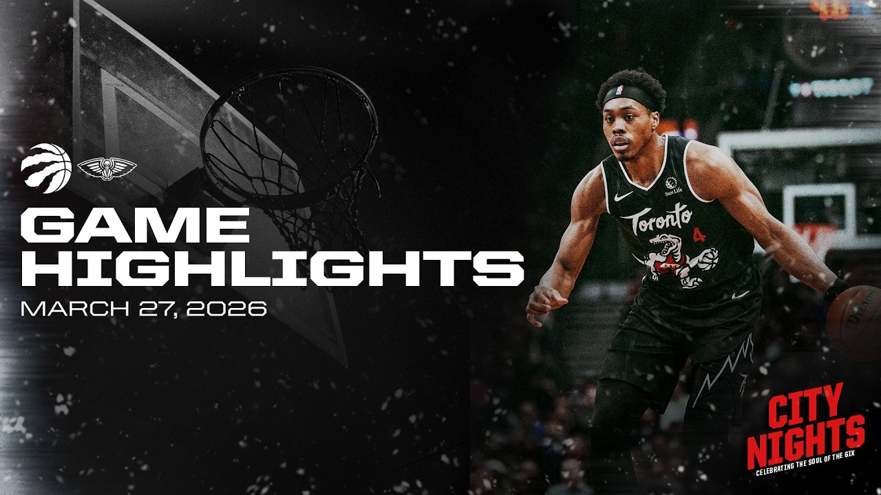 Raptors vs Pelicans Game Highlights | March 27, 2026