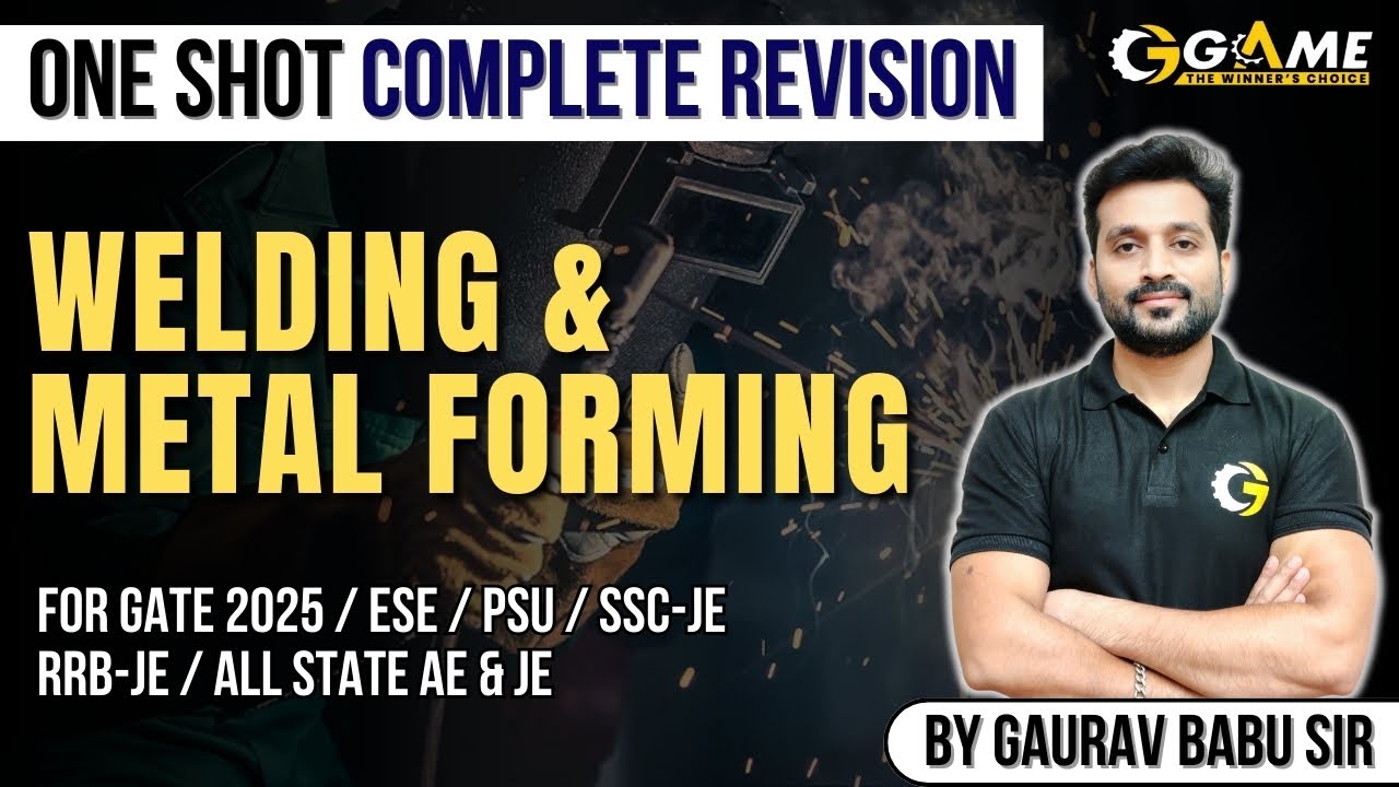 Welding & Metal Forming | Complete Revision By #gauravbabu Sir #gate2025 #gatemechanical #gateexam