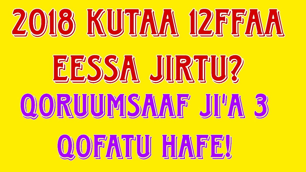 Qoruumsaaf ji'a 3 hafe.Har'a JALQABAAF!