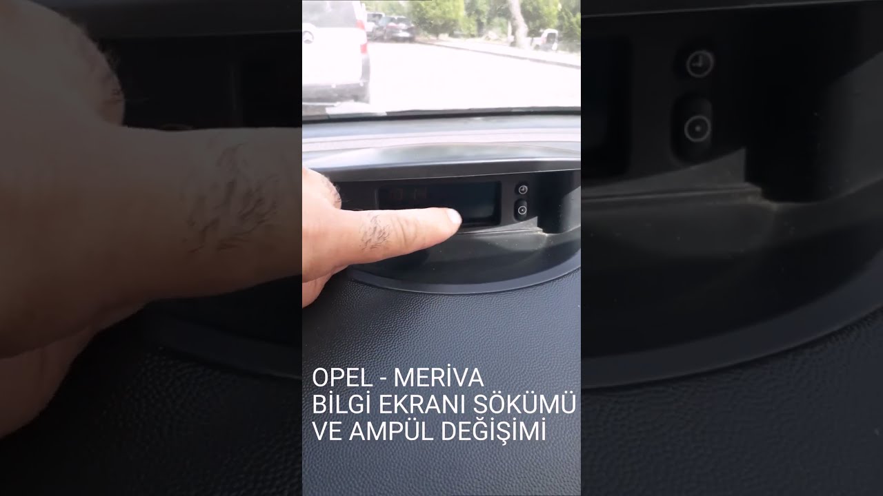 OPEL  MERİVA BİLGİ EKRANI SÖKÜMÜ VE AMPÜL DEĞİŞİMİ