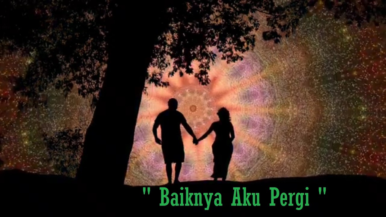 Baik nya, Aku Pergi...