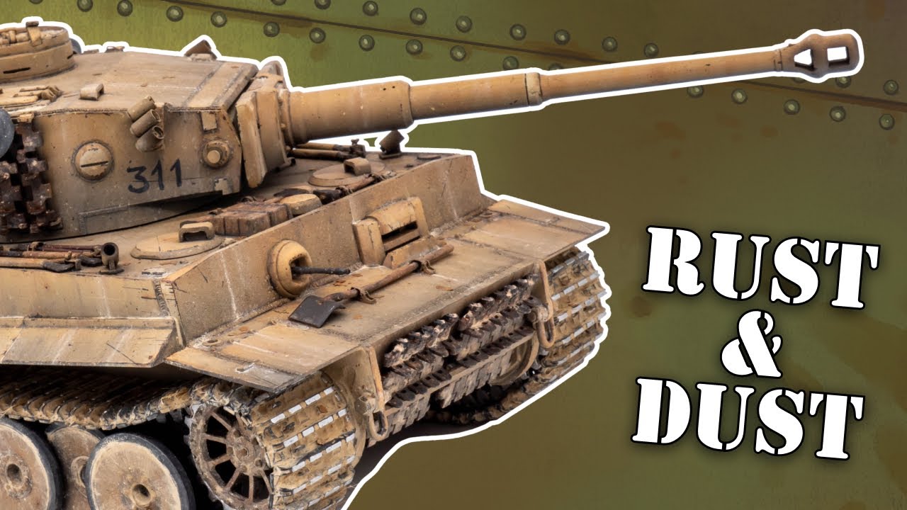 The end! Tiger I: Rust and Dust effects | Final touches and Weathering