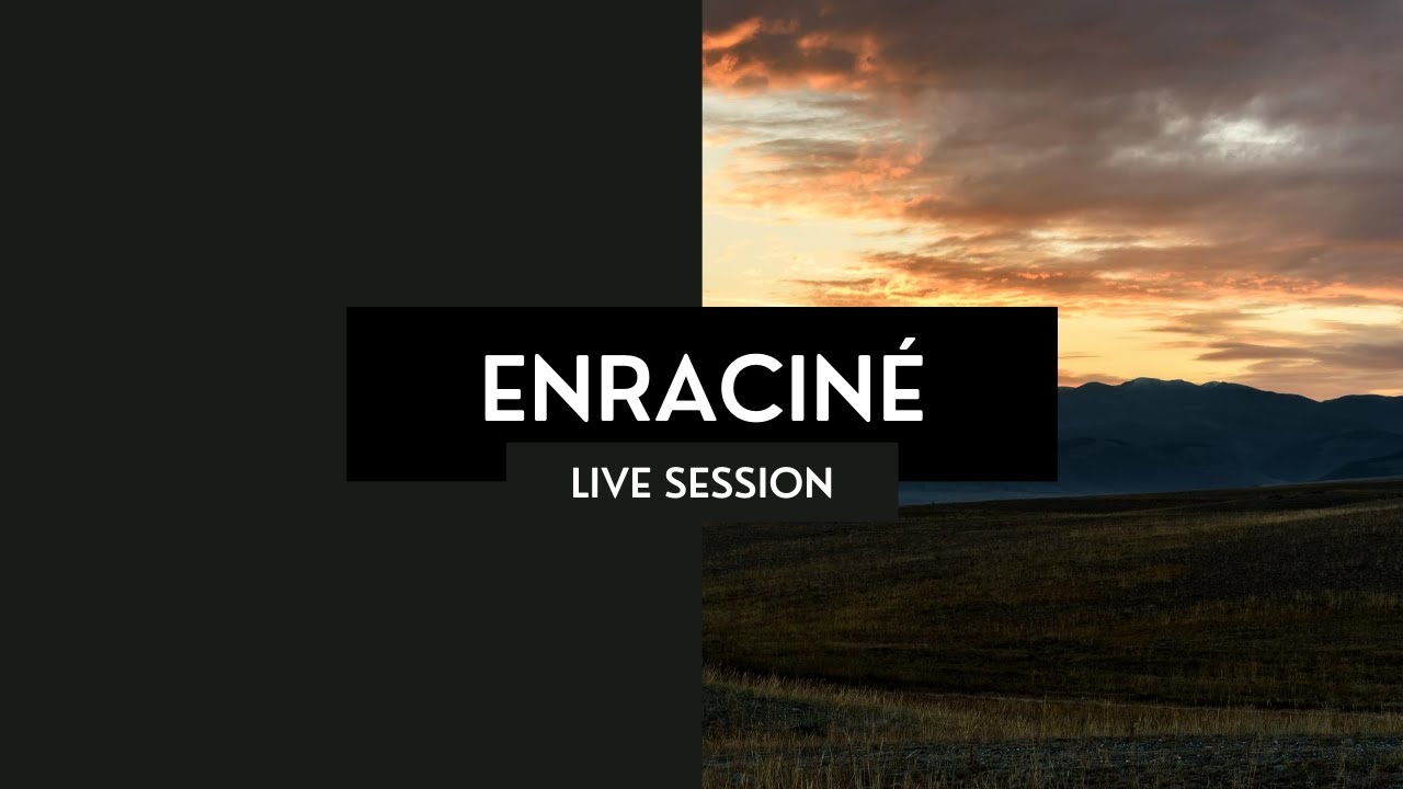 Enraciné - Live Session #4