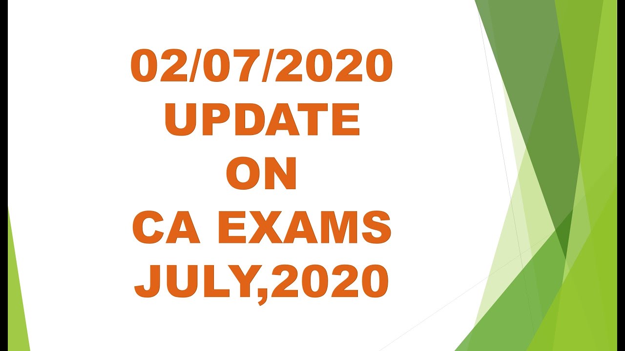 CA Exams July, 2020 Update || SC Hearing 02/07/2020 || Decision Pending || Next Hearing 10/07/2020
