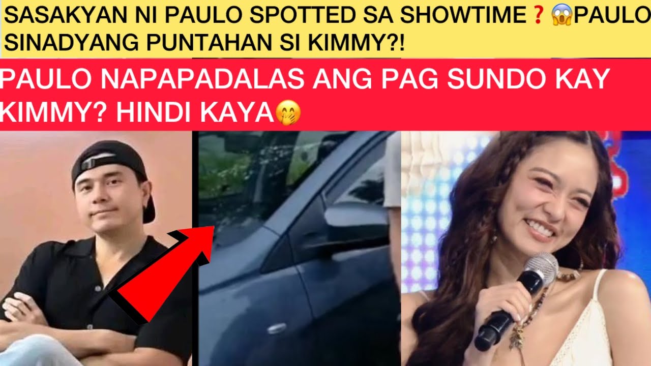 SO TOTOO NG CHIKA KAY KIM❓SASAKYAN NI PAULO SPOTTED SA SHOWTIME❓😱PAULO NAPAPADALAS DAW ANG PAGSUNDO?