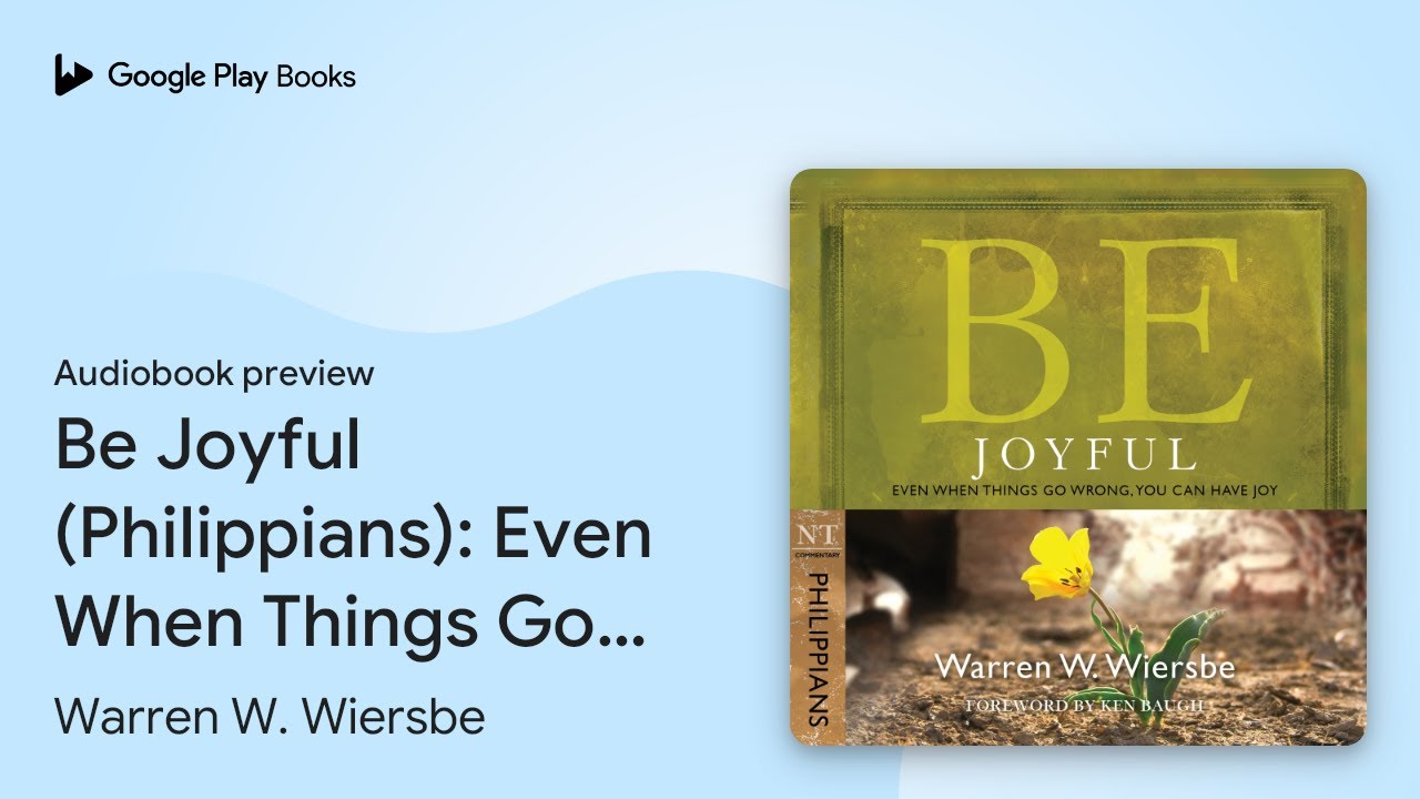 Be Joyful (Philippians): Even When Things Go… by Warren W. Wiersbe · Audiobook preview