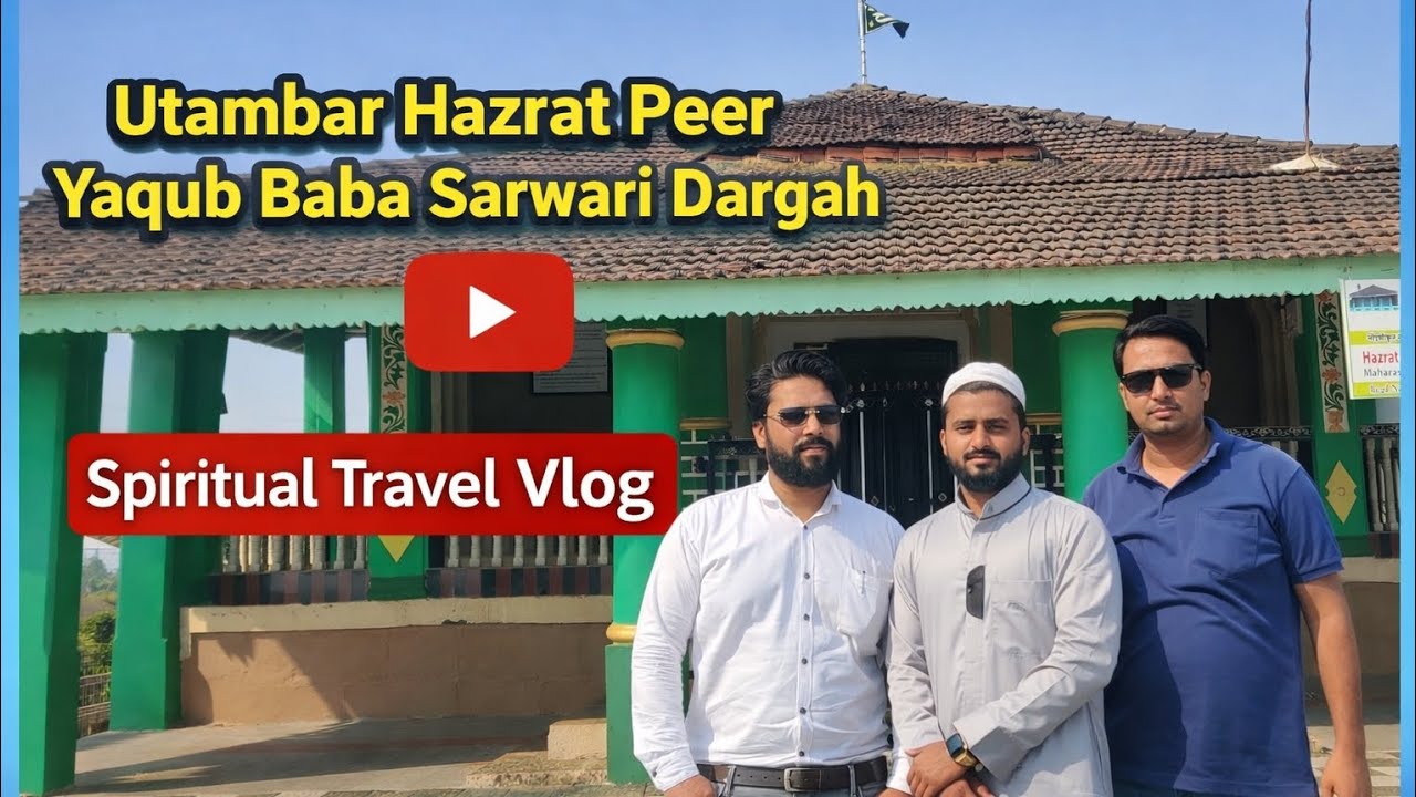 Hazrat Peer Yaqub Baba Sarwari Dargah,Utambar | Spiritual Travel Vlog 2026 | MohammadBurudWorld