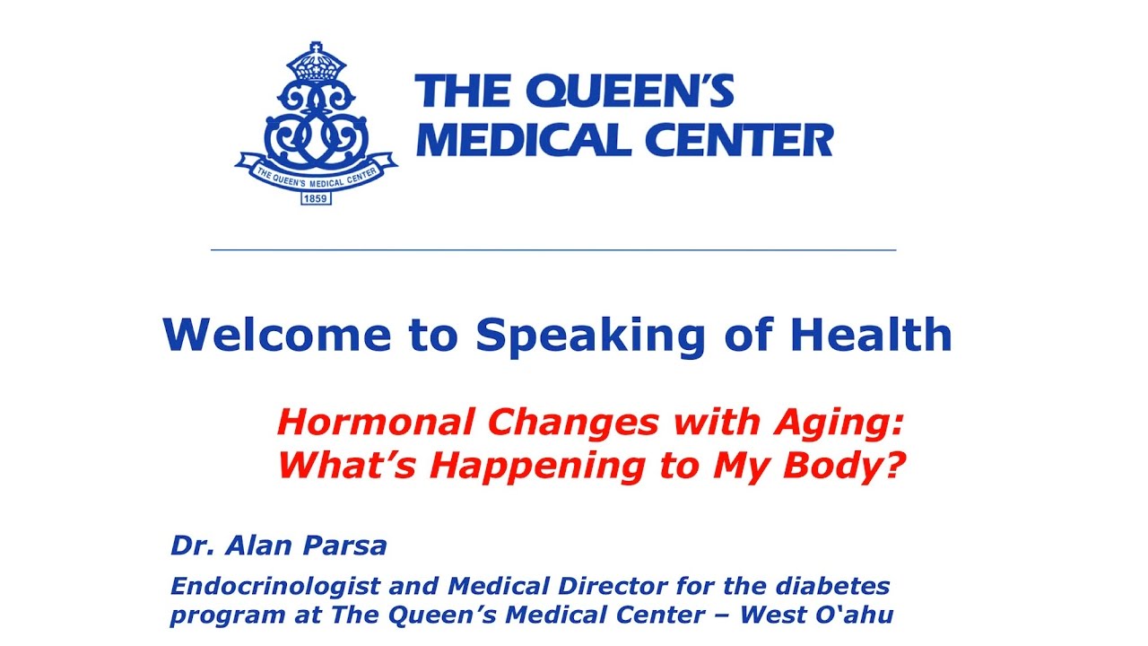 Speaking Of Health: Hormonal Changes With Aging - What's Happening to My Body?