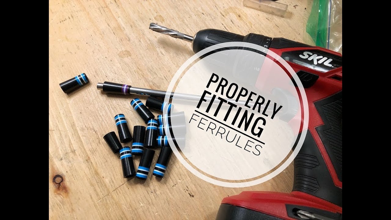 How To: Properly Fit Ferrules