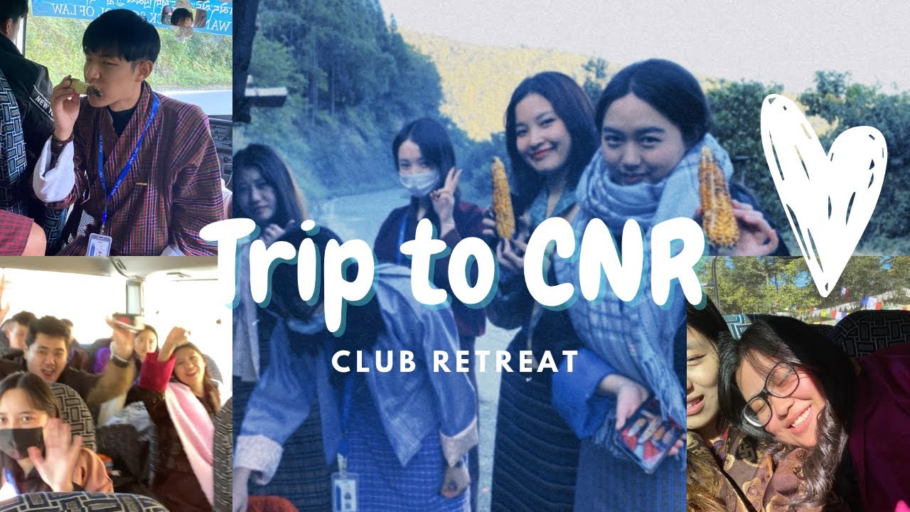 Club retreat to CNR | Bhutanese Vlogger | Environmental Law Club