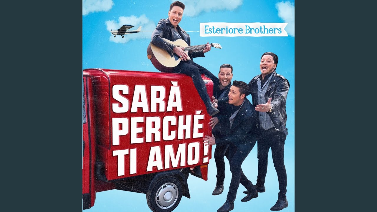 Sarà perché ti amo (Version Esteriore Brothers)