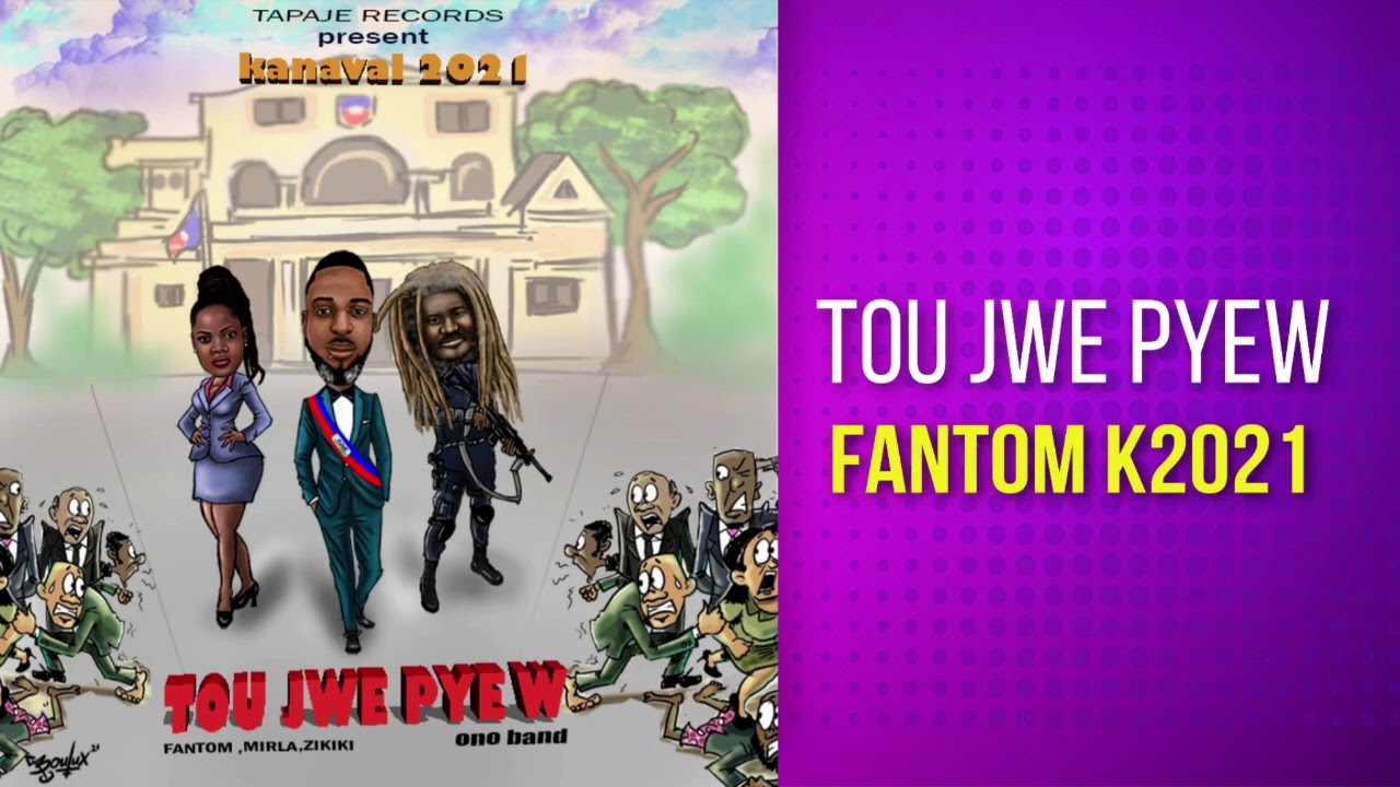 Tou Jwe Pyew - FANTOM Kanaval 2021(Official Audio)