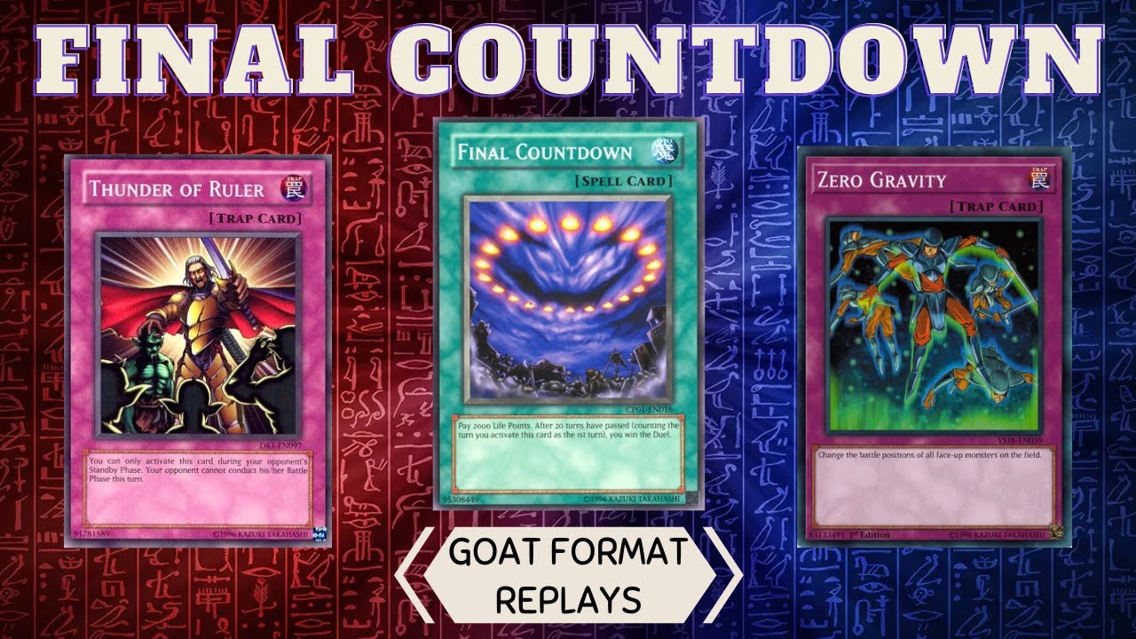 Final Countdown | GOAT Format Deck | Yugioh Replays/EdoPRO