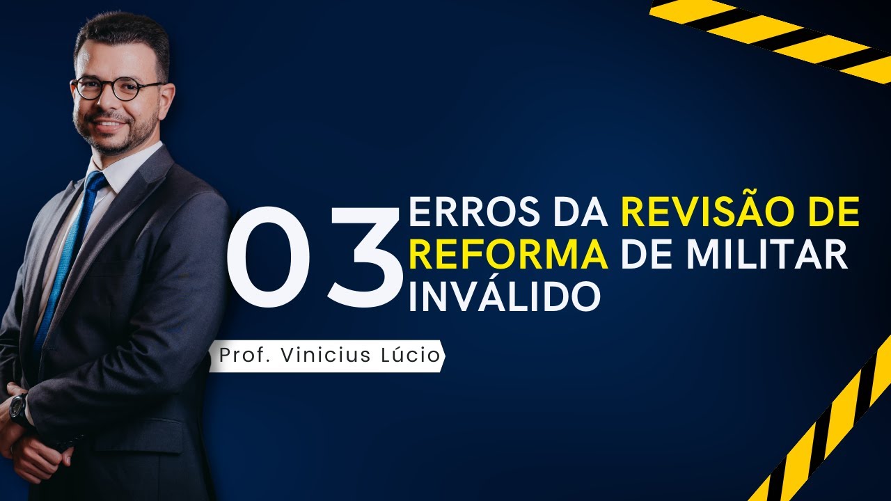 03 Erros da Revisão de Reforma de Militar Inválido