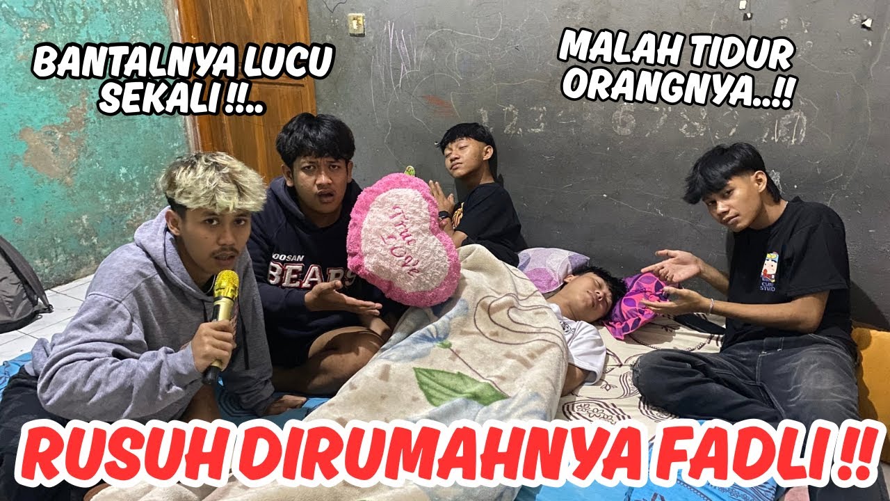 MALAM- MALAM MAIN KERUMAHNYA FADLI !! Team pada rusuh dirumahnya 🤣