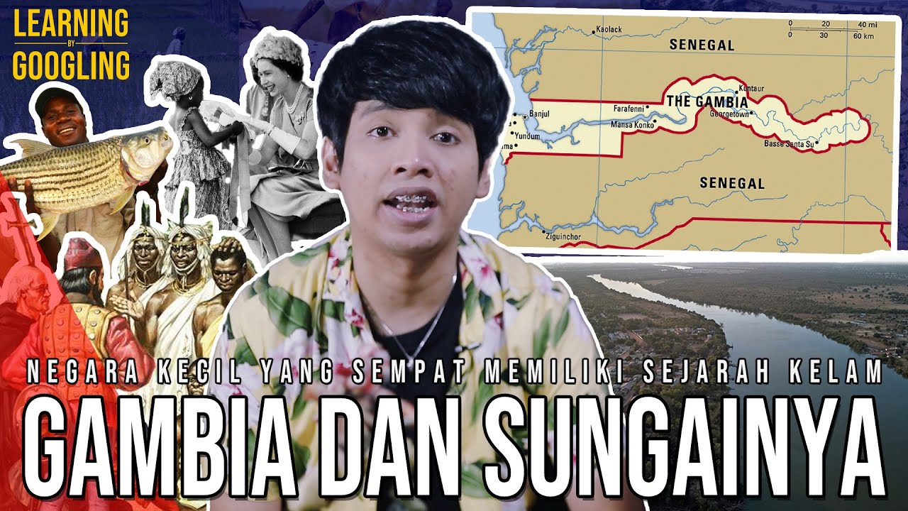 Negara Yang Sungai Doang! Kenapa Bentuknya Begitu? Dulu Pasar Budak? Gambia! | Learning By Googling